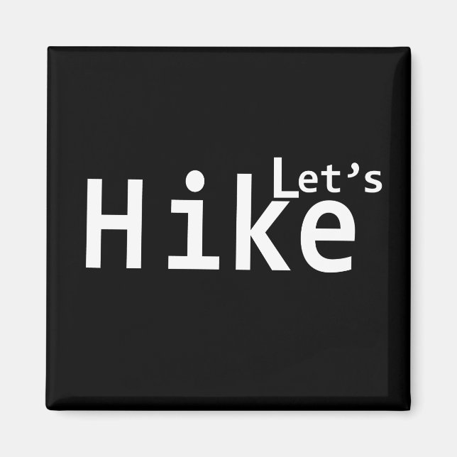 lets hike motivational hiking sayings for hikers magnet (Front)