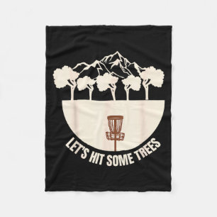 Let's Hit Some Trees Funny Disc Golf Lovers Disc G Fleece Blanket