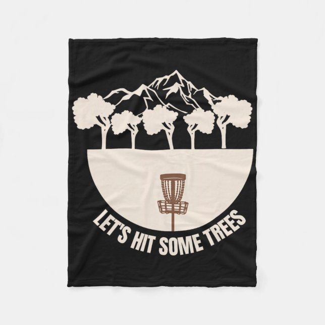 Let's Hit Some Trees Funny Disc Golf Lovers Disc G Fleece Blanket (Front)