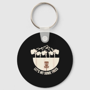Let's Hit Some Trees Funny Disc Golf Lovers Disc G Keychain
