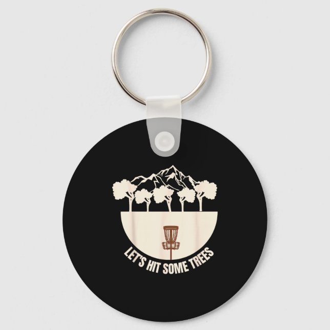 Let's Hit Some Trees Funny Disc Golf Lovers Disc G Keychain (Front)