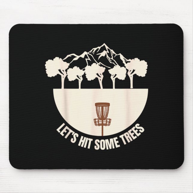 Let's Hit Some Trees Funny Disc Golf Lovers Disc G Mouse Pad (Front)