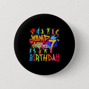 Lets Jump Its My 7th Birthday Trampoline Bday Matc 2 Inch Round Button