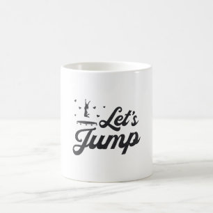 Let's Jump Trampoline Gymnast Funny Trampolining Coffee Mug