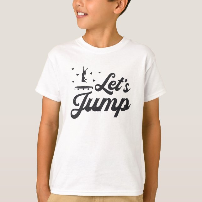 Let's Jump Trampoline Gymnast Funny Trampolining T-Shirt (Front)