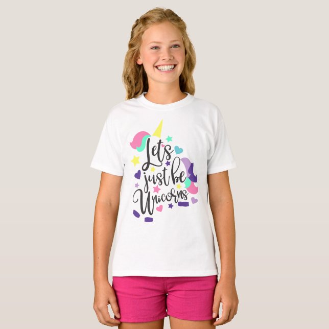 Lets just be unicorns T-Shirt (Front Full)