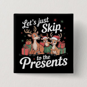 Let's Just Skip To The Presents Family Christmas 2 Inch Square Button