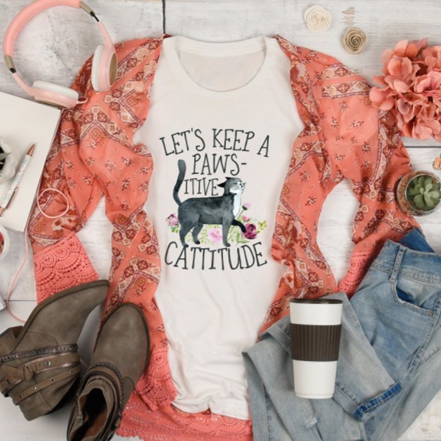 Let's Keep a Pawsitive Cattitude T-Shirt (Creator Uploaded)