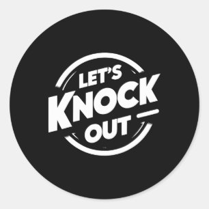 Let's Knock Out Classic Round Sticker