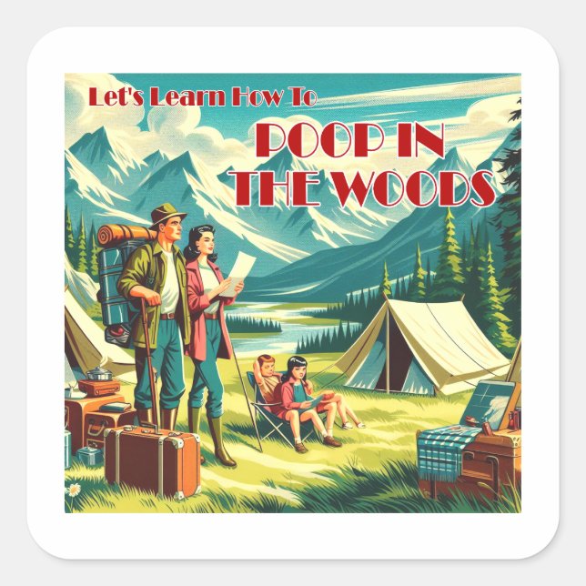 Let's Learn How To Poop In The Woods Camping Square Sticker (Front)