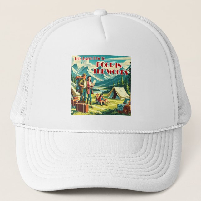 Let's Learn How To Poop In The Woods Camping Trucker Hat (Front)