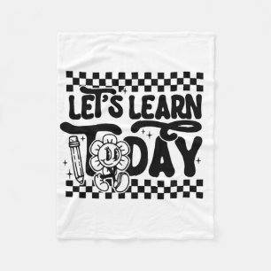 Let's Learn To Day Teacher Student First Day Ck To Fleece Blanket
