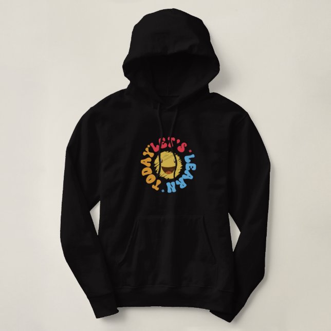 Let's Learn Today Teacher Hoodie (Design Front)