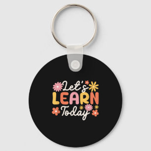 Lets Learn Today Teacher Motivational Sayings Insp Keychain
