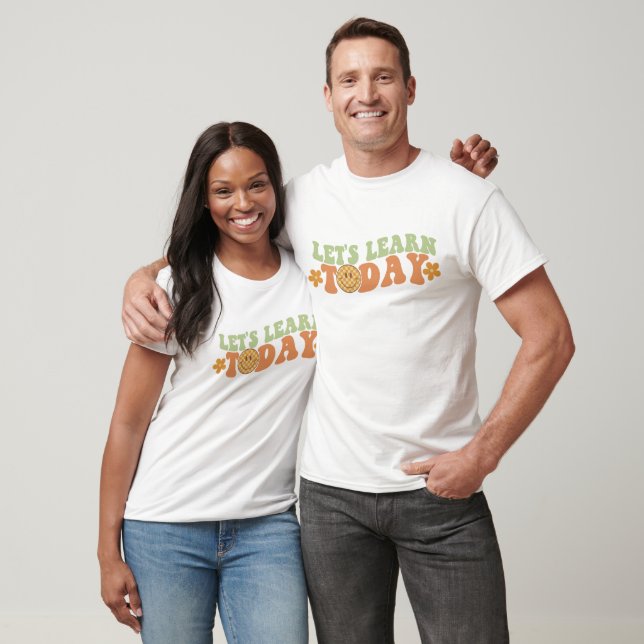 Let's Learn Today Teacher T-Shirt (Unisex)