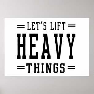 Let's Lift Heavy Things Poster
