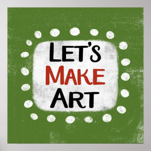 Let's Make Art Poster Wall Art