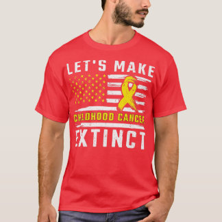 Let's Make Childhood Cancer Extinct Childhood Canc T-Shirt