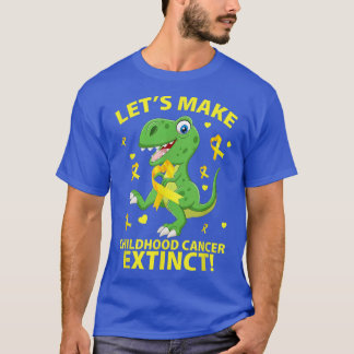 Let's Make Childhood Cancer Extinct Dinosaur Cance T-Shirt