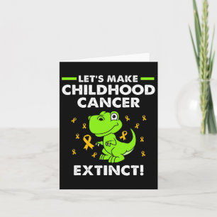 Lets Make Childhood Cancer Extinct Dinosaur Childh Card
