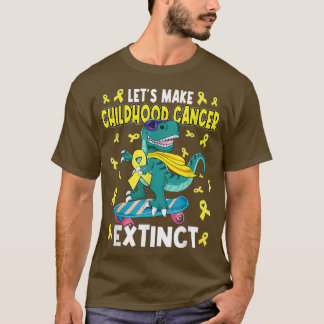 Lets Make Childhood Cancer Extinct Dinosaur Childh T-Shirt