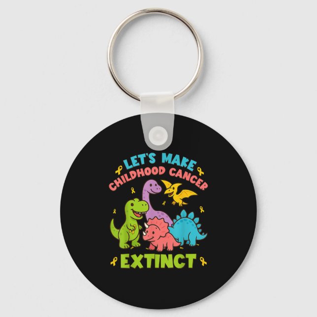 Let's Make Childhood Cancer Extinct Dinosaurs Wear Keychain (Front)