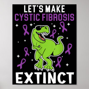 Lets Make Cystic Fibrosis Extinct Cystic Fibrosis Poster