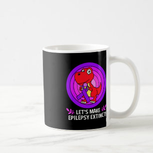 Lets Make Epilepsy Extinct Epilepsy Awareness Kids Coffee Mug