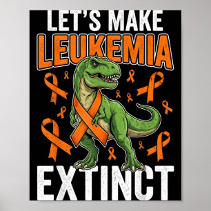 Lets Make Leukaemia Extinct Dinosaur Leukaemia Poster