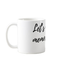 let's make memories with camera