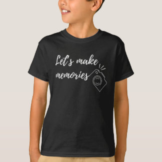 let's make memories with camera  T-Shirt