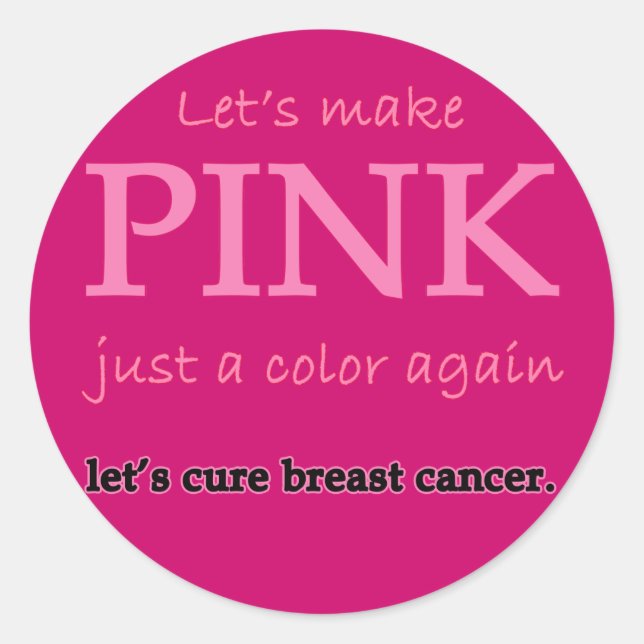 Lets Make Pink Just a Colour Again Classic Round Sticker (Front)