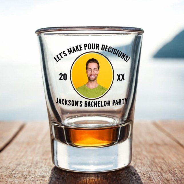 Let's Make Pour Decisions Bachelor Party  Shot Glass (Let's make Pour Decisions Funny Photo Bachelor Party Shot Glass)