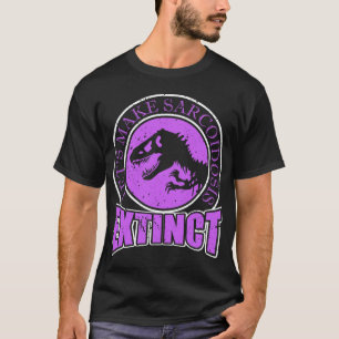 Let's Make Sarcoidosis Extinct Invisible Illness S T-Shirt