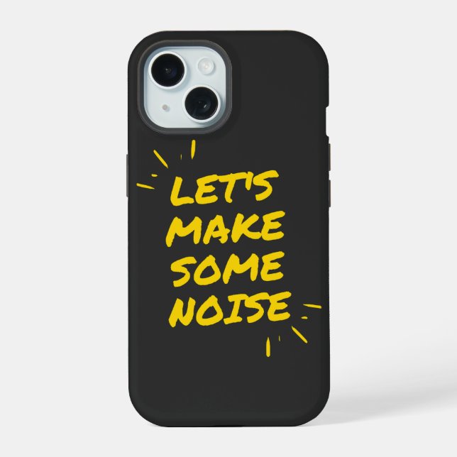 let's make some noise iPhone 15 case (Back)