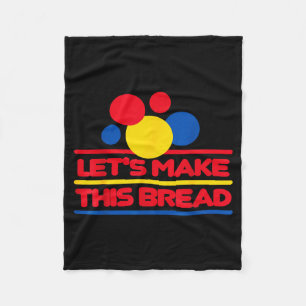 Let's Make This Bread  Fleece Blanket
