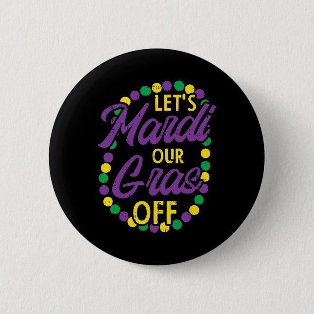 Lets Mardi Gras Off Beads Pun Funny Carnival Drink 2 Inch Round Button (Front)