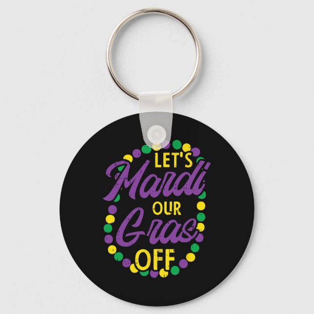 Lets Mardi Gras Off Beads Pun Funny Carnival Drink Keychain (Front)