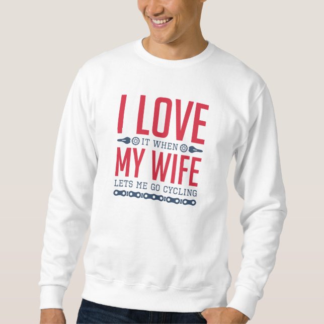 Lets Me Go Cycling Sweatshirt (Front)