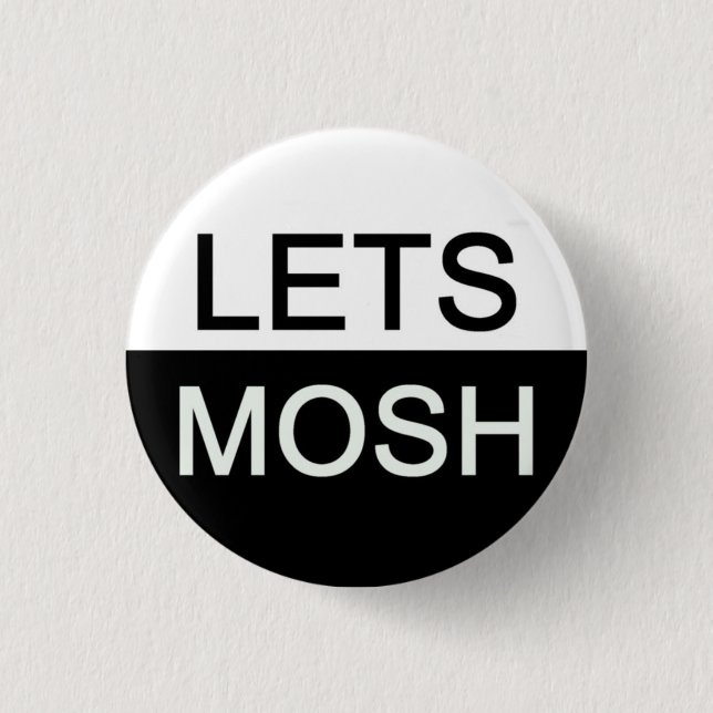 Lets mosh 1 inch round button (Front)