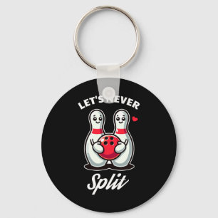 Let's Never Split - Bowling Tee Keychain
