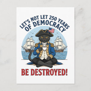 Let's Not Let 250th Years Of Democracy 4th of july Postcard