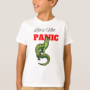 Let's Not Panic T-Shirt