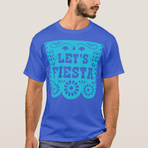 Lets  Papel Picado Banner T-Shirt