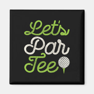 Let's Par Golf Player Golfer Dad Papa Men Funny Magnet