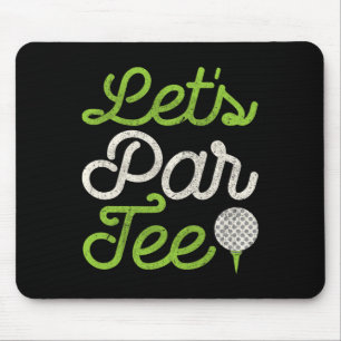 Let's Par Golf Player Golfer Dad Papa Men Funny Mouse Pad