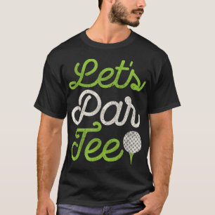 Let's Par Golf Player Golfer Dad Papa Men Funny T-Shirt