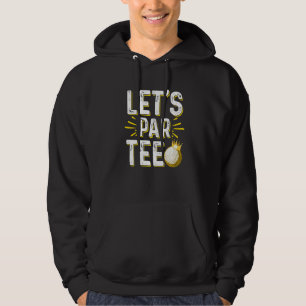 Let's Par Golf Player Golfing Golf Course Golfer P Hoodie