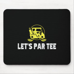 Let's Par Tee Funny Golf Players Men Women Mouse Pad