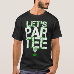 Let's Par Tee Golf Funny Golfing Party